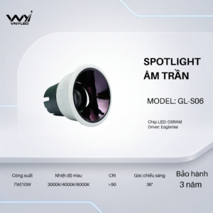 Đèn LED Spotlight Âm Trần CRI90 7W|10W Model GL-S06 - VNYLED