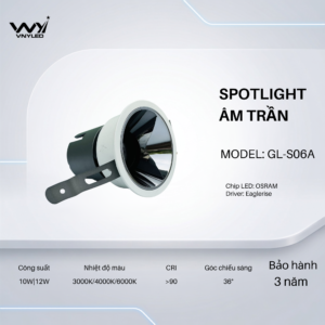 Đèn LED Spotlight Âm Trần 10W|12W CRI90 Model GL-S06A - VNYLED